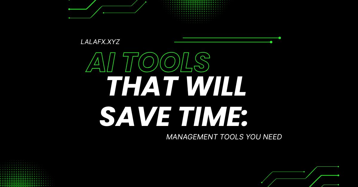 AI Tools That Will Save Time