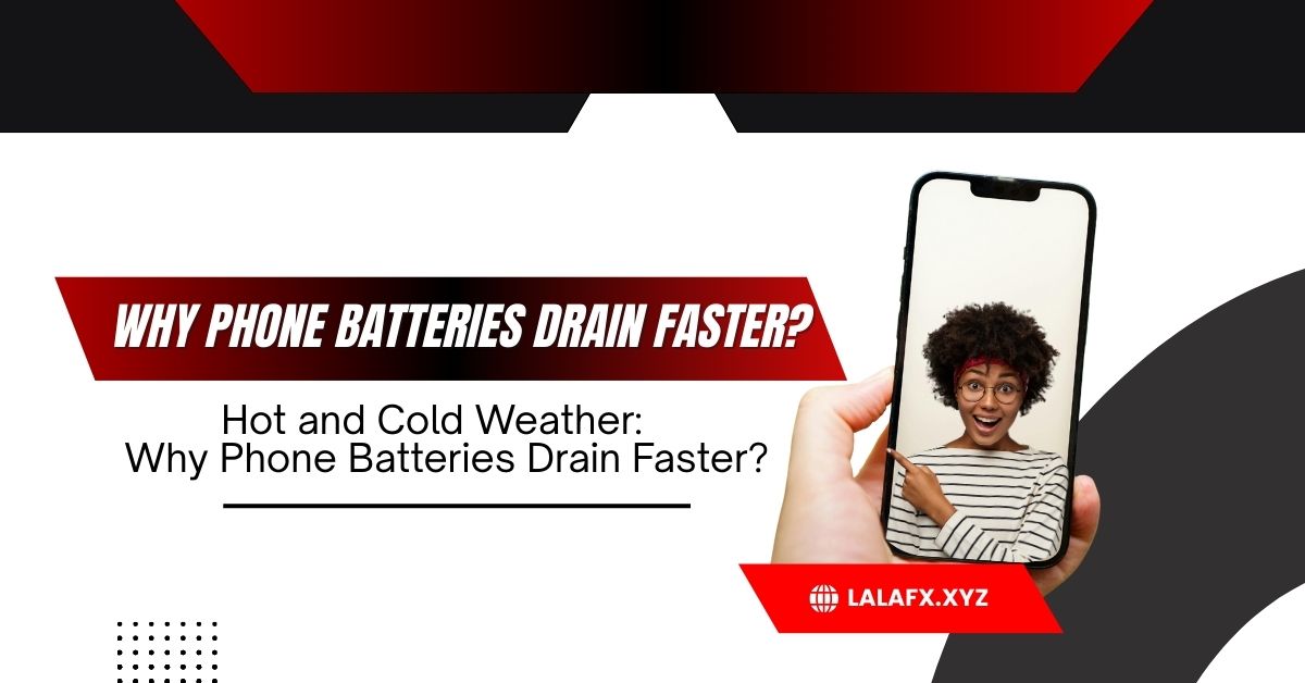 Why Phone Batteries Drain Faster?