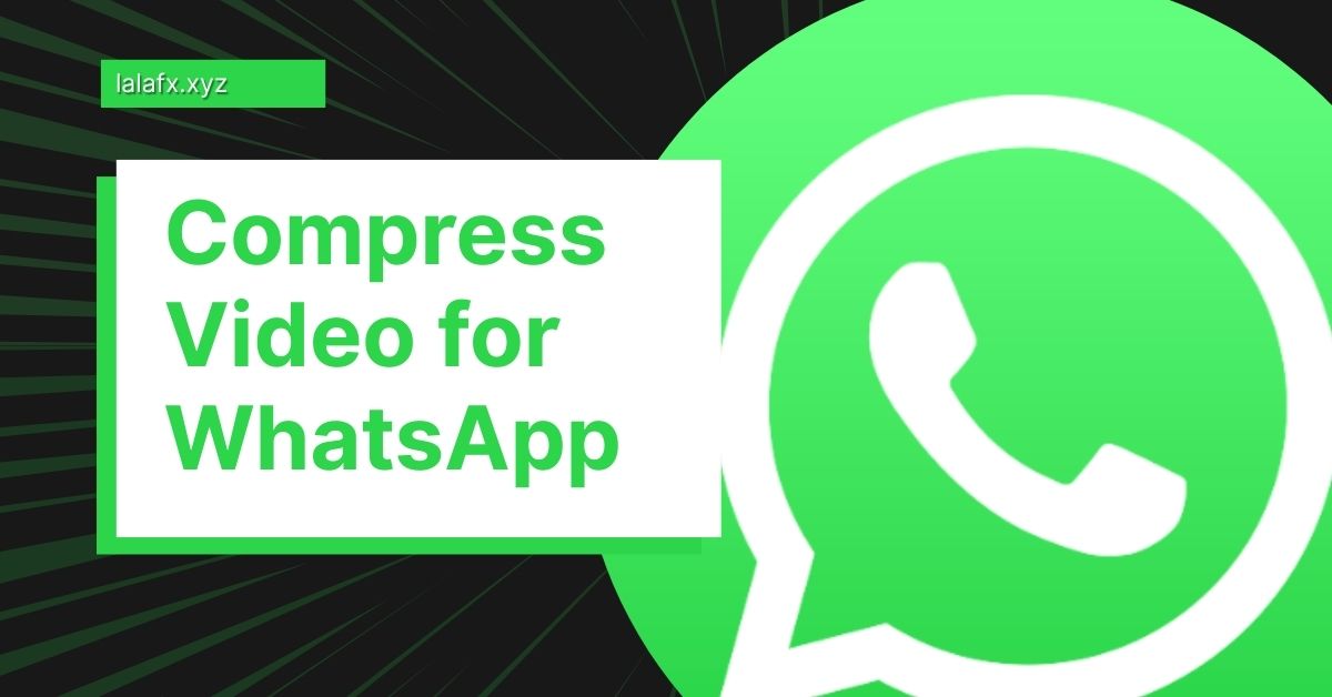 Compress Video for WhatsApp