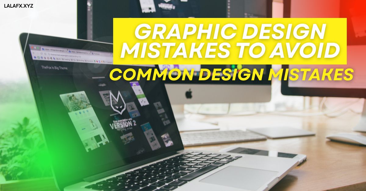 Graphic Design Mistakes to Avoid