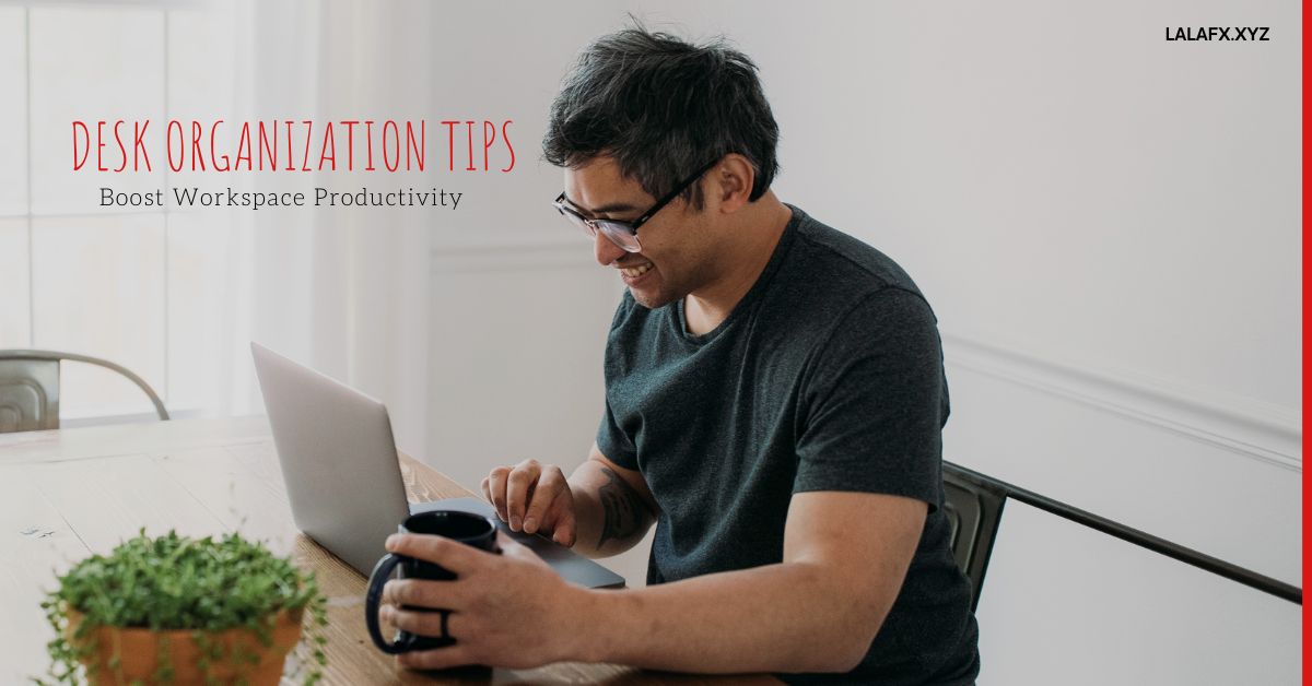 Desk Organization Tips