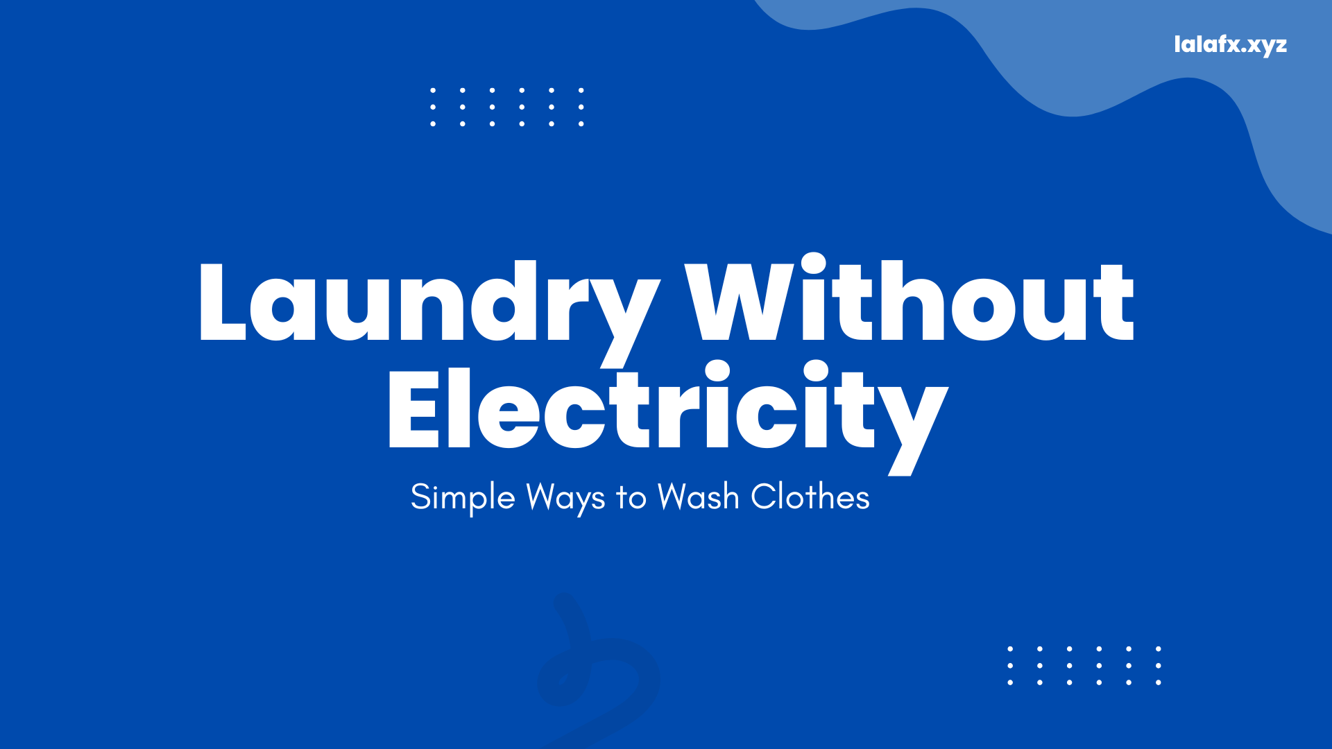 Laundry Without Electricity