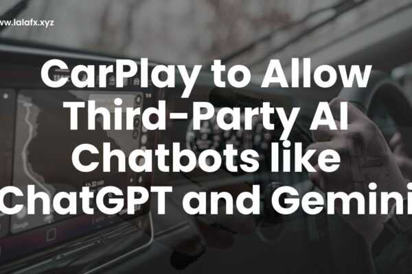 CarPlay to Allow Third-Party AI Chatbots like ChatGPT and Gemini
